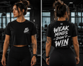 Weak Minds Don't Win Women's Cropped Workout Tee